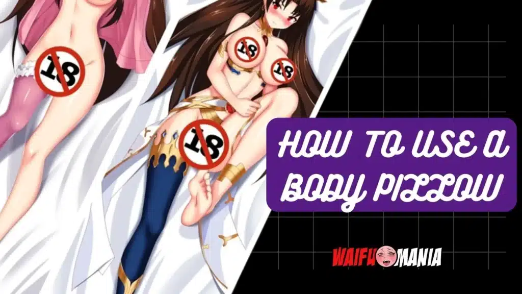 How to Use a Body Pillow Anime